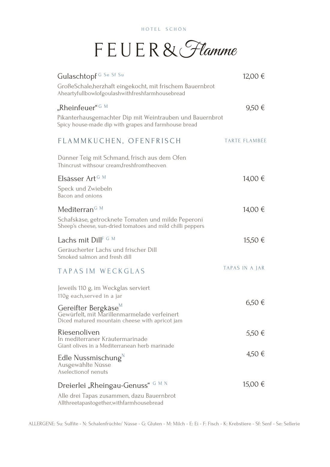 Tageskarte „Feuer & Flamme“, gültig ab 14 Uhr: Gulaschtopf, „Rheinfeuer“-Dip, Flammkuchen Elsässer Art, mediterran oder mit Lachs und Dill, Tapas im Weckglas: Bergkäse, Riesenoliven, Nussmischung und Dreierlei „Rheingau-Genuss“
